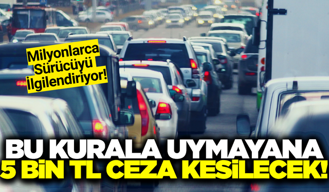 Yarından itibaren başlıyor! Bu kurala uymayanlara ceza kesilecek!