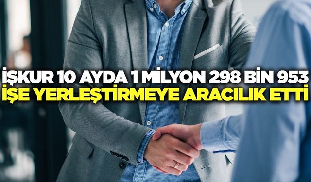 Yılın ilk 10 ayında 1 milyondan fazla kişi iş buldu