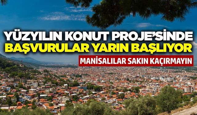 Yüzyılın Konut Projesi'nde başvurular yarın başlıyor! İşte detaylar...