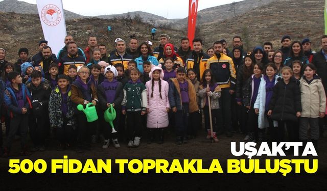 Uşak'ta fidanlar toprakla buluştu