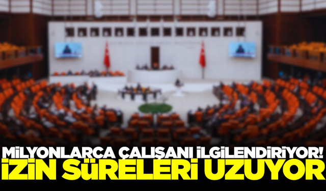 Ak Parti çalışmalarını tamamladı: İzin süreleri uzuyor!