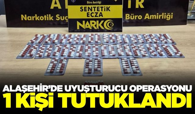 Alaşehir'deki uyuşturucu operasyonunda 1 kişi tutuklandı
