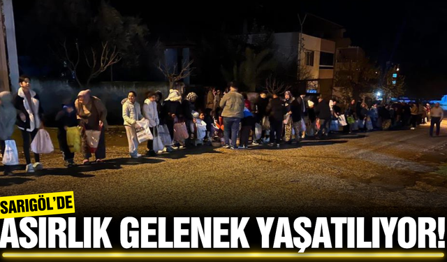 Sarıgöl'de asırlardır süregelen gelenek yaşatılıyor!