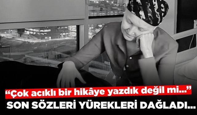 Lal Denizli paylaştı Başkan Durbay’ın son sözleri yürekleri dağladı