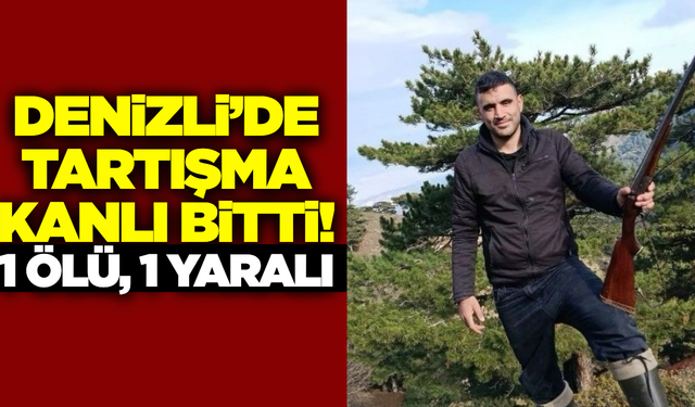 Denizli'de bıçaklı kavga: 1 ölü, 1 yaralı