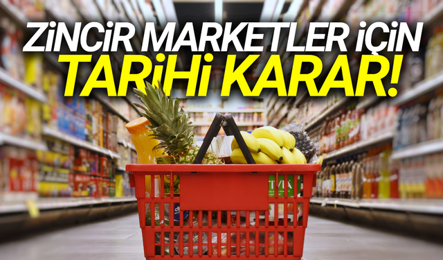 Gözler Bakanlığa çevrildi: Zincir marketler için tarihi karar!
