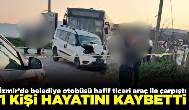İzmir'de belediye otobüsü kazasında 1 kişi hayatını kaybetti