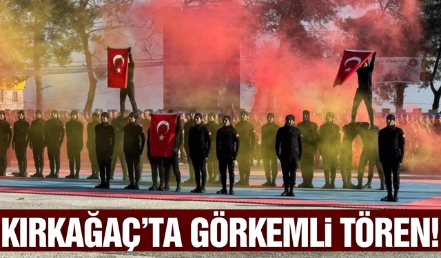 Kırkağaç'ta Uzman Erbaşlar coşkulu törenle mezun oldu!