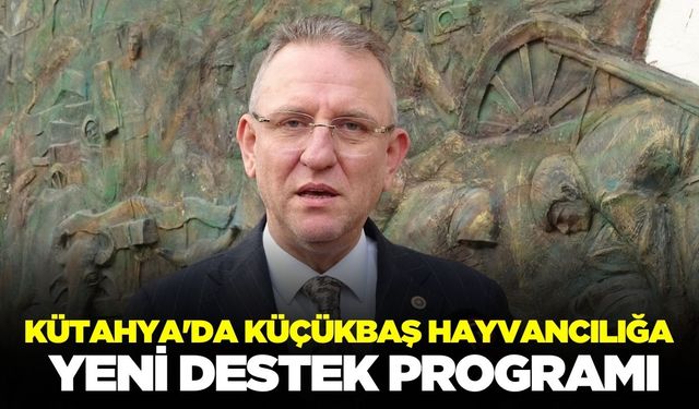 Kütahya'da hayvancılığa yeni destek programı