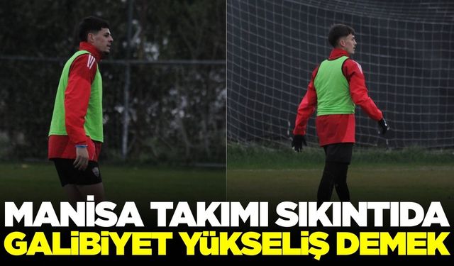 Manisa temsilcisi alt sıralardan kurtulmak istiyor