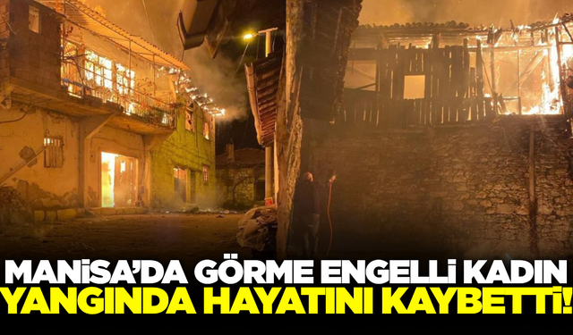 Manisa'daki yangın faciasında yürek burkan detaylar belli oldu