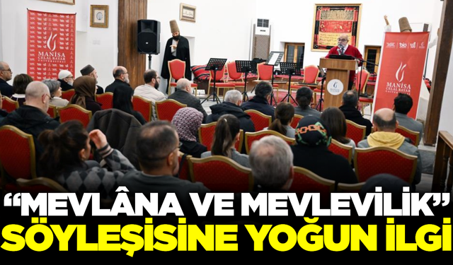 Mevlâna’nın evrensel mesajı Manisa’da yankılandı