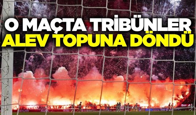 Stad alev topuna döndü! Maç yarıda kaldı