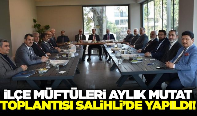 Salihli'de dini hizmetler ve koordinasyon masaya yatırıldı