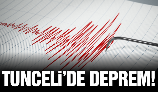 Tunceli'de korkutan deprem!