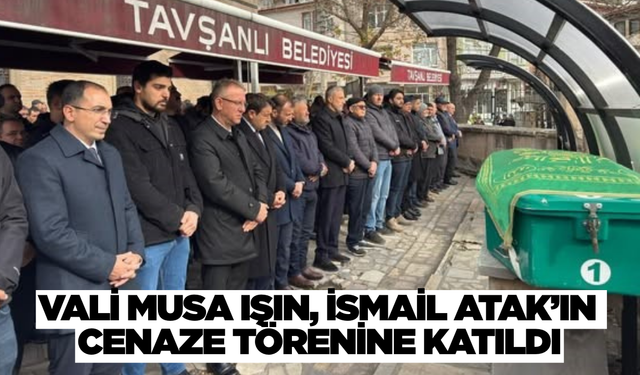 Kütahya Valisi Işın, Tavşanlı'daki cenaze törenine katıldı