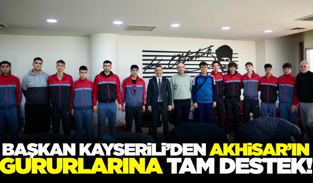 Akhisar’ın şampiyonlarından Başkan Kayserili’ye ziyaret