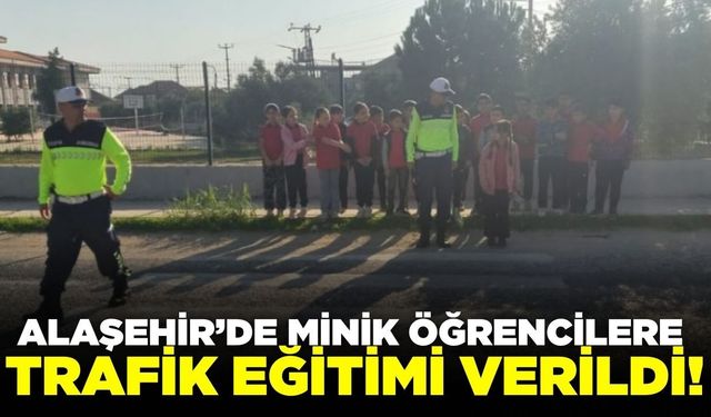 Alaşehir’de İlkokul Öğrencilerine Trafik Eğitimi Verildi!