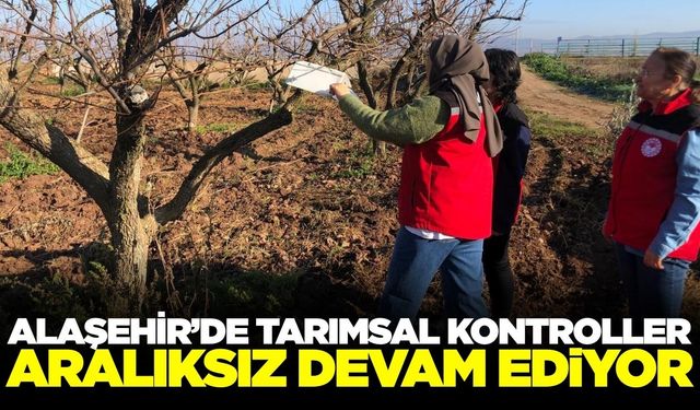 Alaşehir'de tarım sahalarında çalışmalar sürüyor