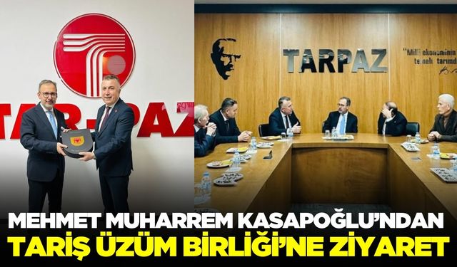 Kasapoğlu’ndan TARİŞ Üzüm Birliği’ne ziyaret