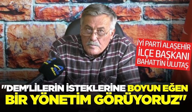 Bahattin Ulutaş Alaşehir’in kanayan yarasını işaret etti