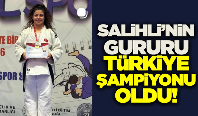 Salihli'nin gururu Mürüvetnur'dan büyük başarı!