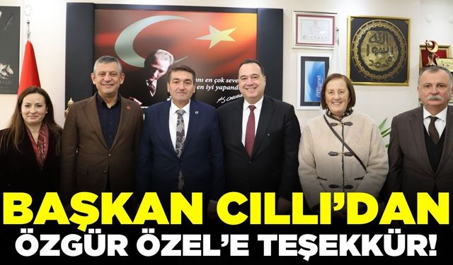 Başkan Cıllı'dan, Özel'e teşekkür!