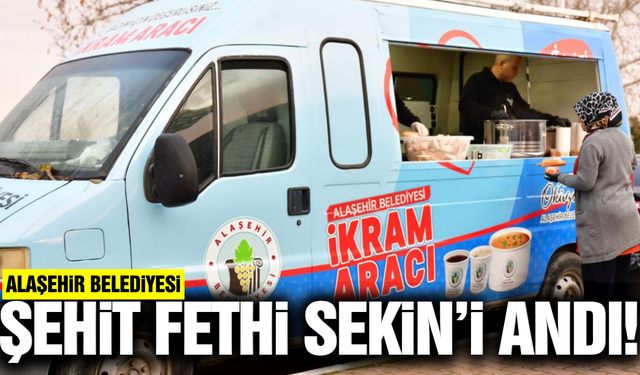 Şehit Fethi Sekin Alaşehir'de dualarla anıldı!