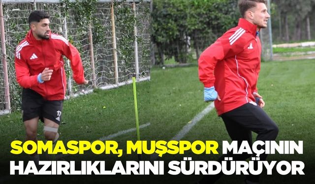 Somaspor, Muşspor karşılaşmasının hazırlıklarını sürdürüyor