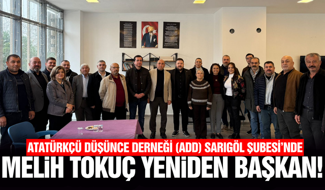 ADD Sarıgöl’de Melih Tokuç güven tazeledi