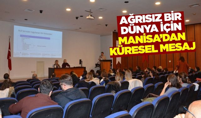 Manisa, 3. Dünya Rejyonel Anestezi ve Ağrı Tedavisi Günü’ne ev sahipliği yaptı