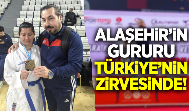 Alaşehir’in Gururu İlknur Yalçın Türkiye Şampiyonu!