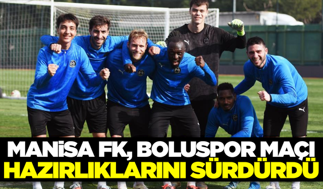 Manisa FK hazırlıklarına hız kesmeden sürdürüyor