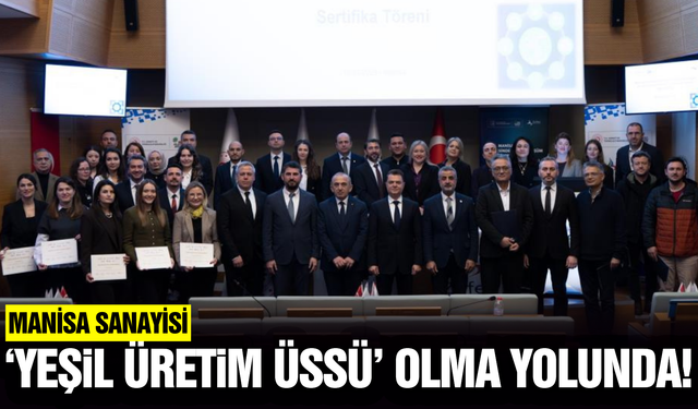 Manisa imalat sanayisinde yeşil dönüşüm sertifika töreni