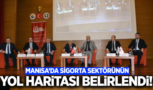 Manisa sigorta sektörünün geleceği masaya yatırıldı