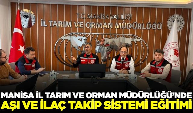 Manisa'da üreticilere aşı ve ilaç takip sistemi eğitimi