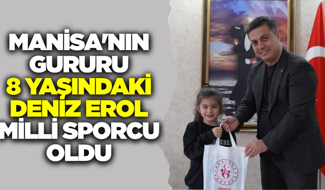 Manisa’nın Gururu Deniz Erol Türkiye’yi Temsil Edecek