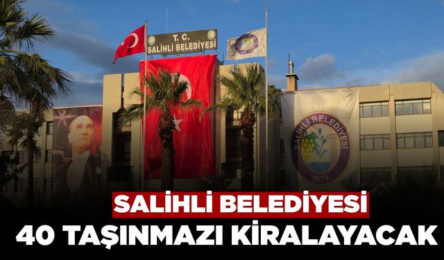 Salihli Belediyesi 40 Adet Taşınmazı Kiralayacak