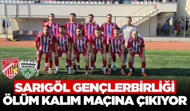 Sarıgöl Gençlerbirliği Belediyespor sezonun en kritik maçına çıkıyor