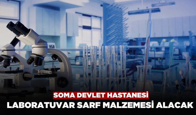 Soma Devlet Hastanesi Laboratuvar Sarf Malzemesi Alacak