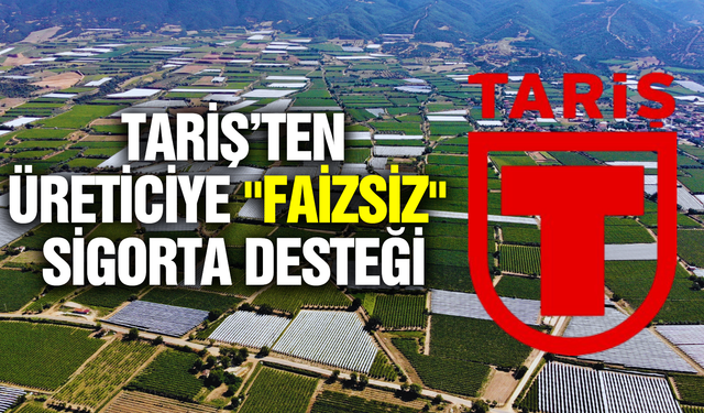 TARİŞ'ten üreticiye nefes aldıracak kampanya!
