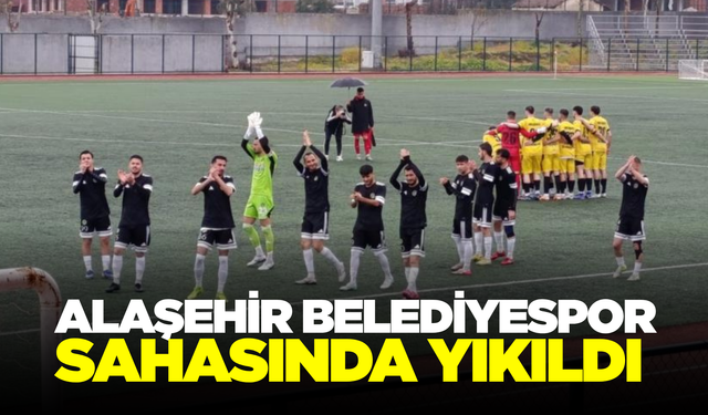 Alaşehir Belediyespor evinde mağlup oldu
