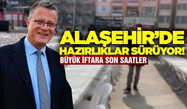 Alaşehir’de vatanadaşlar aynı sofrada buluşacak!