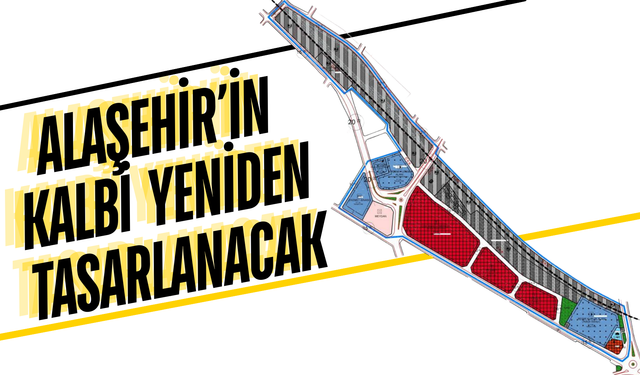 Alaşehir’in çehresi değişiyor: Yeni kent merkezi için geri sayım!