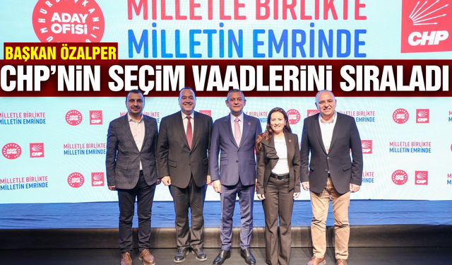 Başkan Özalper: "CHP Her Kesime Dokunacak'