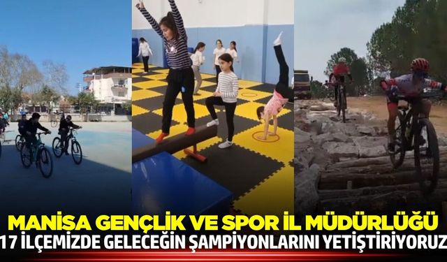 "Geleceğin şampiyonları Manisa’da yetişiyor"