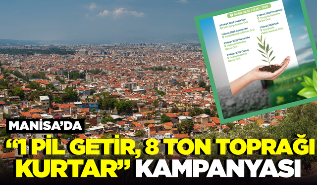 Manisa'da 8 ton Toprağı Kurtarma Projesi