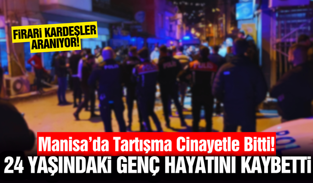 Manisa'da bıçaklı kavga: 1 ölü, 2 yaralı
