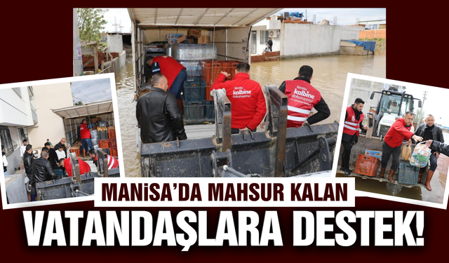 Manisa'da mahsur kalan vatandaşlara yardım eli!