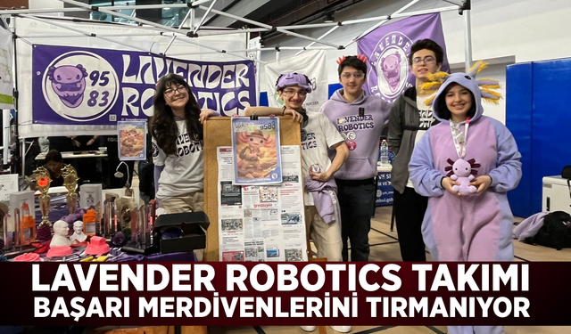 Manisa'dan Lavender Robotics Takımı, FRC'de, Başarı Merdivenlerini Tırmanıyor